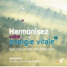 Harmonisez votre énergie vitale