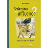 Seriez-vous sous influence ?