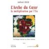 Arche du Coeur, la multiplication par l’Un (L') - Tome 1