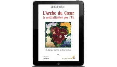 Arche du Coeur, la multiplication par l’Un (L') - Tome 1 (ebook)