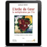 Arche du Coeur, la multiplication par l’Un (L') - Tome 1 (ebook)