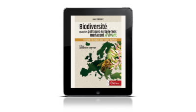 Biodiversité, quand les politiques européennes menacent le vivant (Ebook)